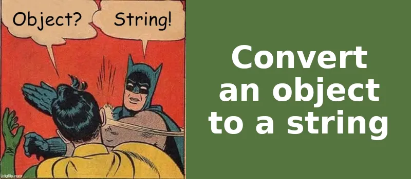 batman slapping robin meme: object? string!